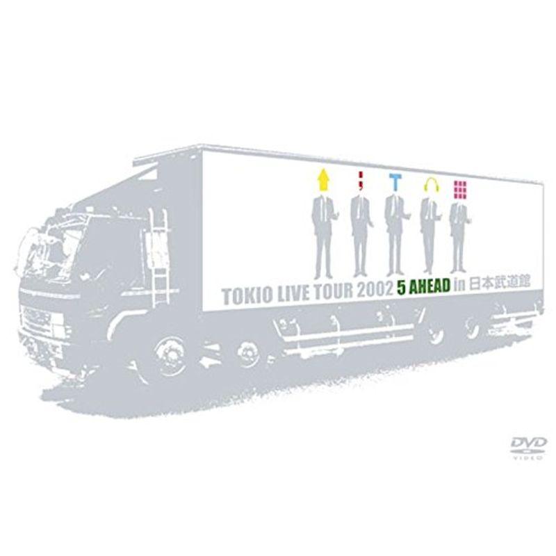 TOKIO LIVE TOUR 2002－5 AHEAD in 日本武道館 / TOKIO