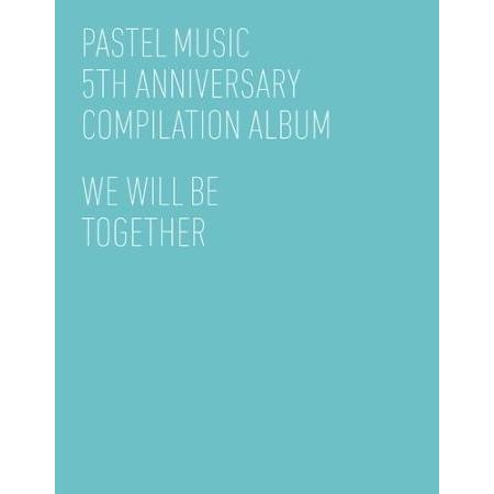 PASTEL MUSIC 5TH ANNIVERSARY WE WILL BE TOGETHER 再発売 5CD 韓国盤｜scriptv