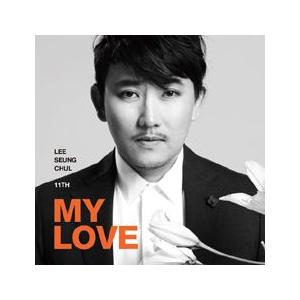 イ・スンチョル(LEE SEUNGCHUL) / MY LOVE｜韓国 K-POP CD｜CMAC9973