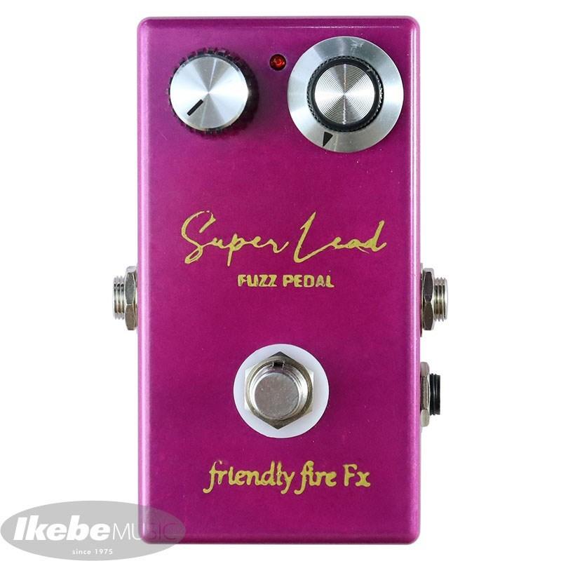 friendly fire Fx Super Lead Fuzz Pedal