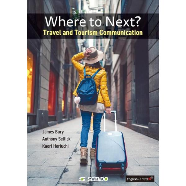 Where to Next? - Travel and Tourism Communication / 観光・海外旅行