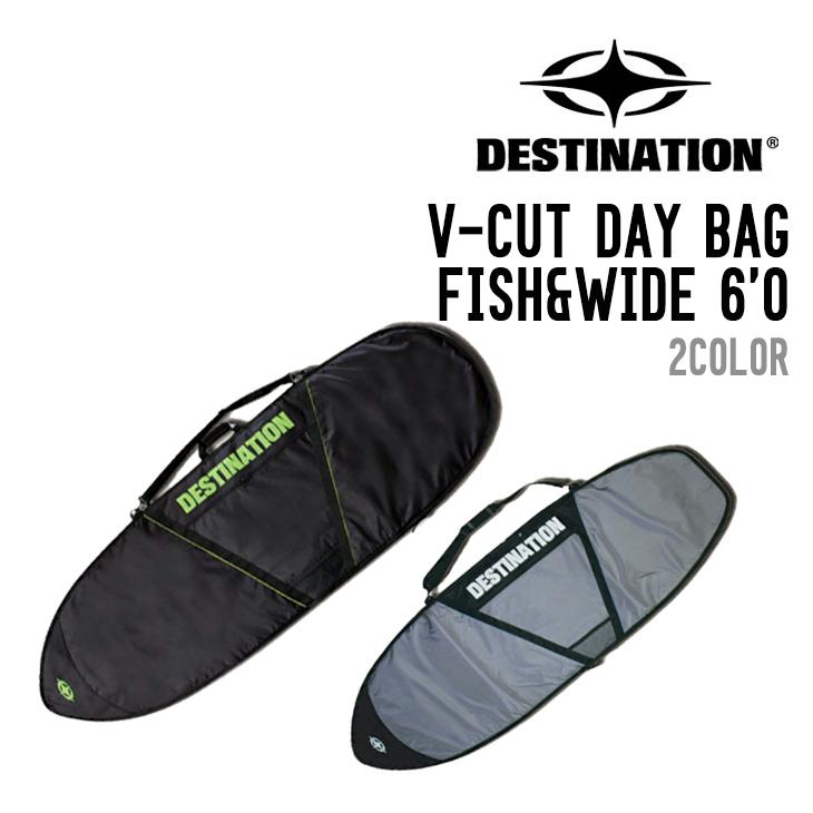 DESTINATION ディスティネーション V-CUT DAY BAG FISH&WIDE6'0 デイバック フィッシュワイド サーフボード ケース | 