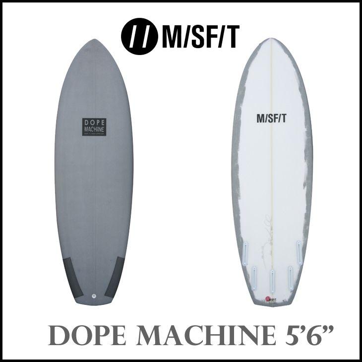 MISFIT サーフボード ミスフィット DOPE MACHINE ドープマシーン 5'6"　M/SF/T | 