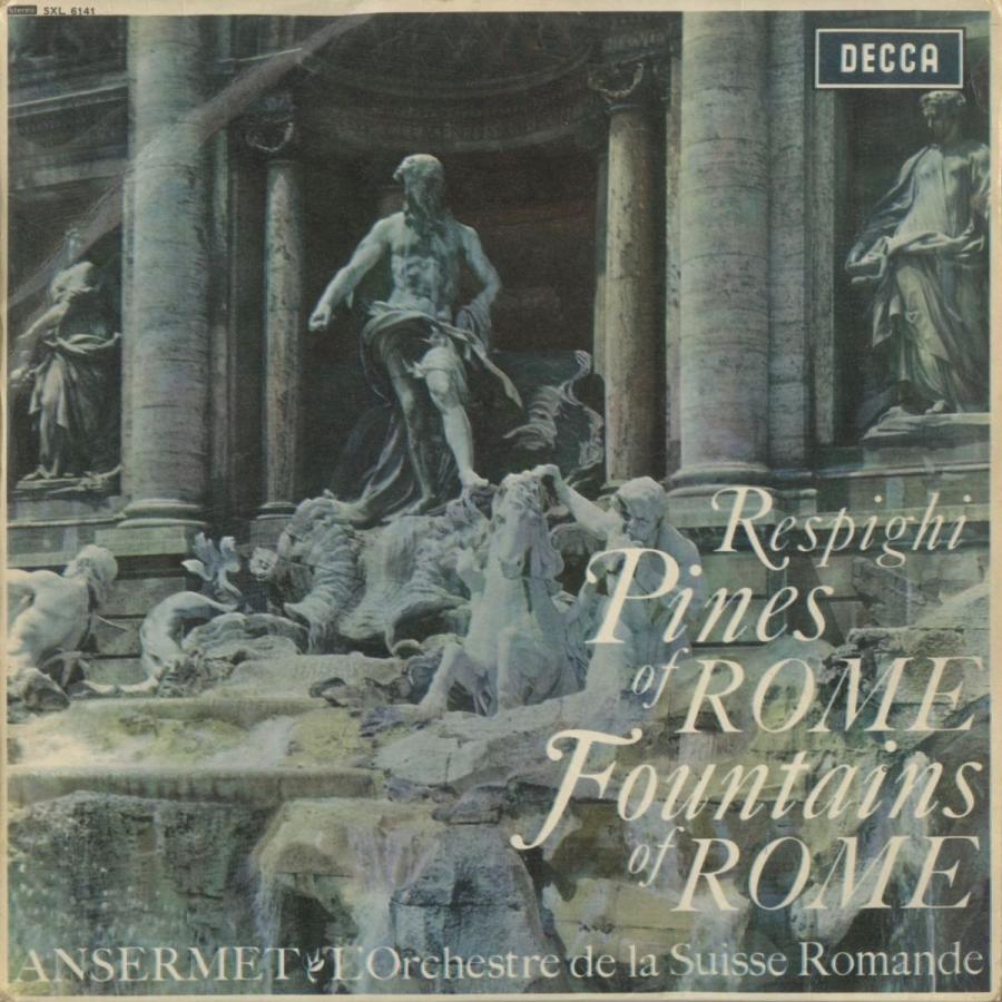 ＜中古クラシックLPレコード＞レスピーギ：ローマの泉，ローマの松/Ｅ.アンセルメ指揮スイス・ロマンドｏ./英DECCA：SXL 6141