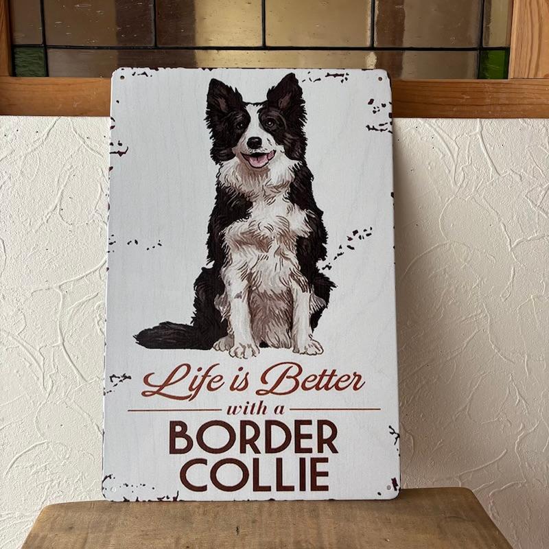 ブリキ看板 ボーダーコリー Life is better with a border collie 犬