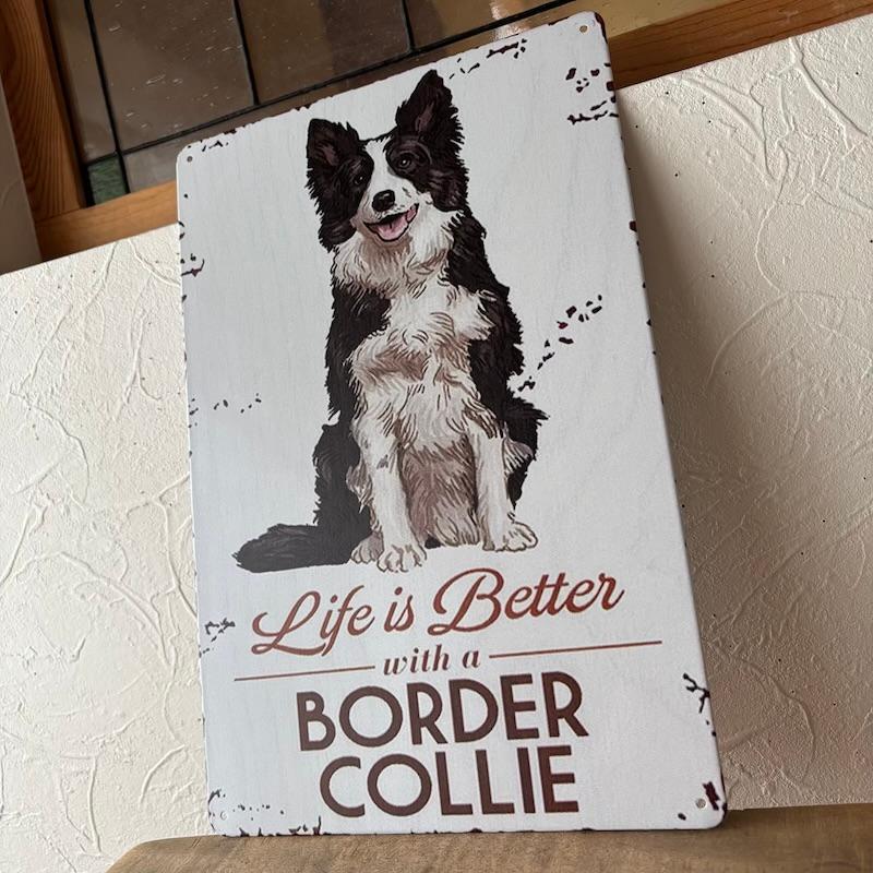 ブリキ看板 ボーダーコリー Life is better with a border collie 犬