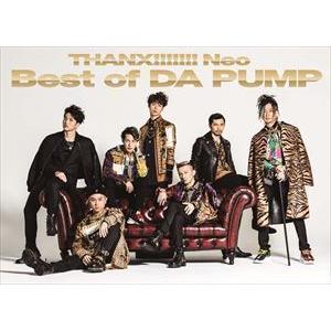 THANX!!!!!!! Neo Best of DA PUMP（初回生産限定盤／2CD＋DVD） DA PUMP｜snetstore
