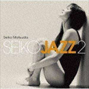 SEIKO JAZZ 2（通常盤） 松田聖子｜snetstore