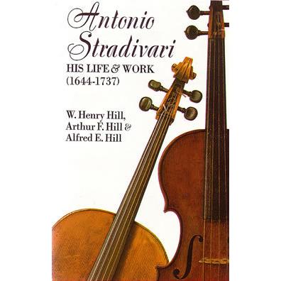 アントニオ・ストラディヴァリ : その生涯と作品(1644-1737) アントニオ・ストラディヴァリ その生涯と作品(1644-1737
