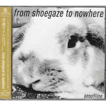 from shoegaze to nowhere / 音速ライン (CD)｜sora3