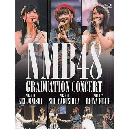 NMB48 GRADUATION CONCERT 〜KEI JONISHI／SHU YABUSHITA／REINA FUJIE〜 (Blu-ray)｜sora3