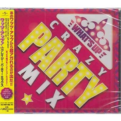 ワッツ・アップ クレイジー・パーティー・ミックス (CD)｜sora3