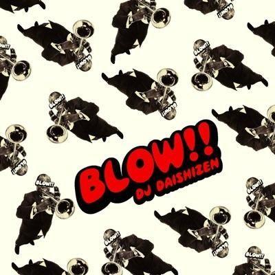 BLOW!! / DJ 大自然 | 