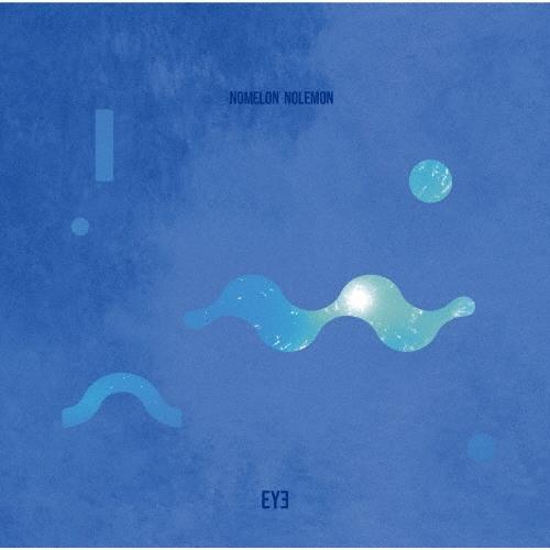 ソニーミュージック（Sony Music） NOMELON NOLEMON／EYE (通常盤) (CD