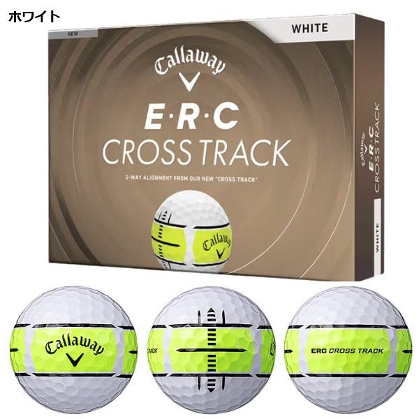 キャロウェイ ゴルフボール イーアールシークロストラック ERC CROSS TRACK 1ダース 12個入り 新品 日本正規品 2026年発売 | Callaway | 01