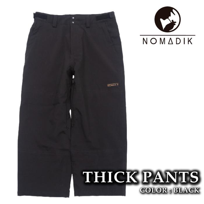 日本正規品 スノーボード ウェア パンツ ノマディック NOMADIK THICK