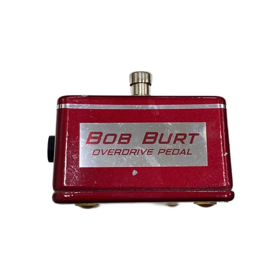 Bob Burt◇OVERDRIVE PEDAL/オーバードライブ/本体のみ/2009年製/初期