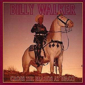 輸入盤 BILLY WALKER / CROSS THE BRAZOS AT WACO [6CD]