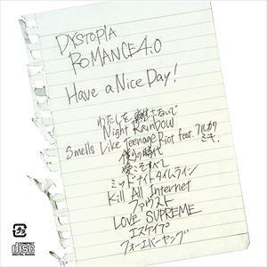 Have a Nice Day! / DYSTOPIA ROMANCE 4.0 [CD]｜starclub