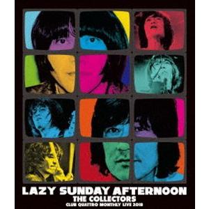 THE COLLECTORS／CLUB QUATORO MONTHLY LIVE 2018 ”LAZY SUNDAY AFTERNOON” [Blu-ray] | 