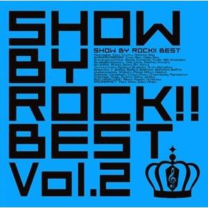 (ゲーム・ミュージック) SHOW BY ROCK!!BEST Vol.2（2CD＋DVD） [CD]｜starclub
