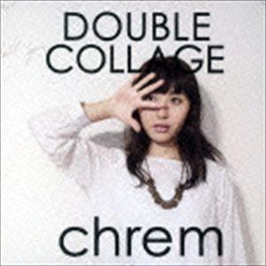 chrem / DOUBLE COLLAGE [CD]｜starclub