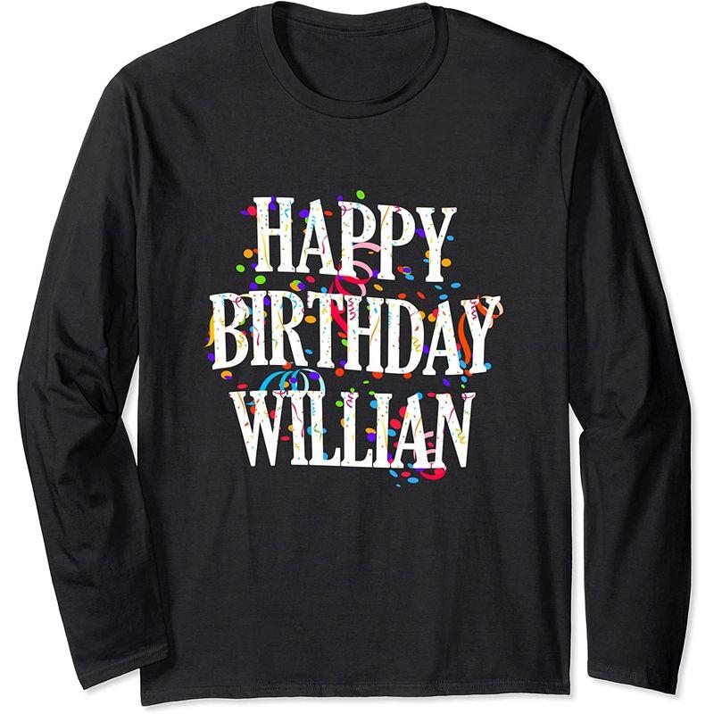超新作】 Boys Name First Willian Birthday Happy Colorful 長袖Tシャツ Bday Tシャツ -  www.aidija.lt