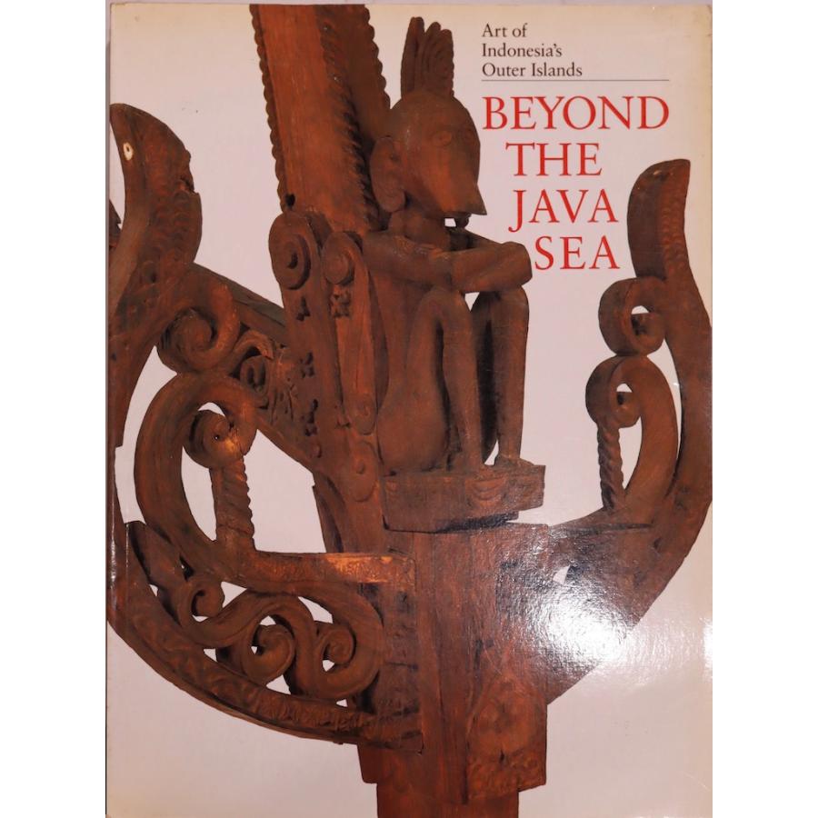 「Beyond the Java Sea：Art of Indonesia's Outer Islands」／ジャワ海を越えて：インドネシア諸島の美術／1991年／H.N.Abrams発行 | 