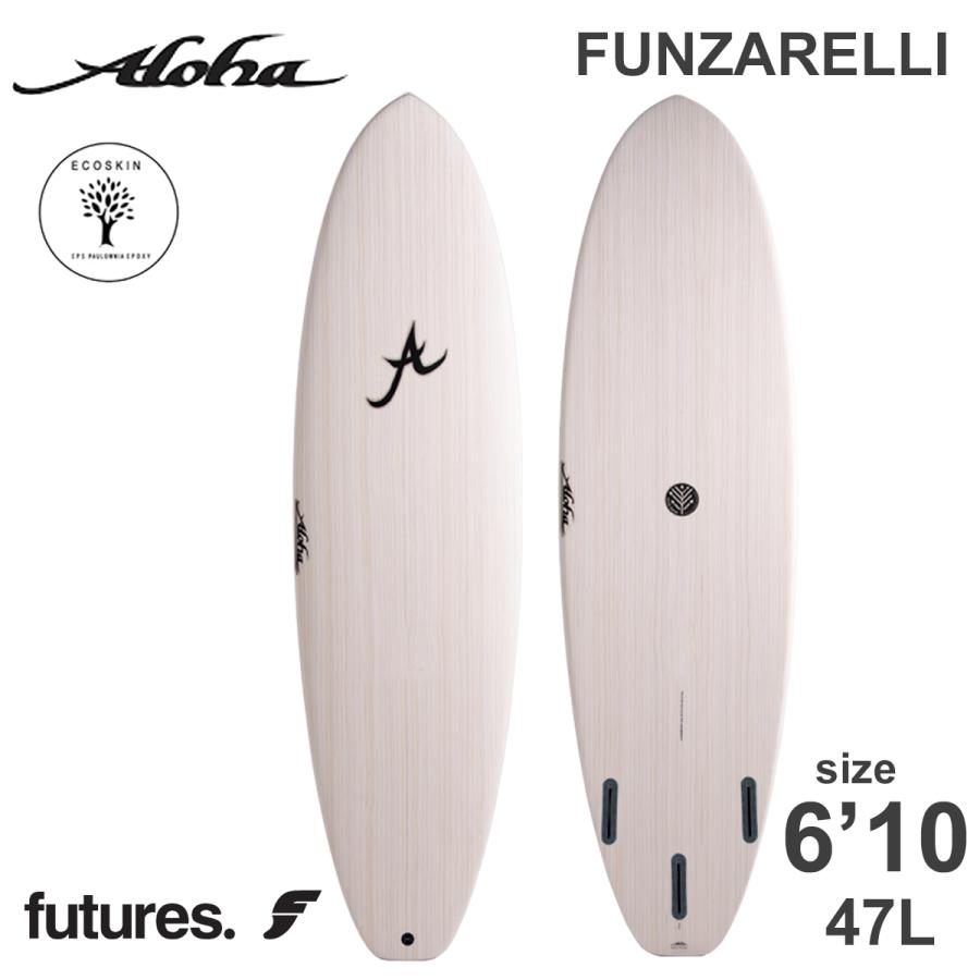 25 ALOHA SURFBOARDS アロハ サーフボード FUNZARELLI 6’10 EPS エポキシ エコスキン 5fin Futures 2025年 日本正規品 25 ALOHA SURFBOARDS アロハ サーフボード FUNZARELLI 6'10 EPS