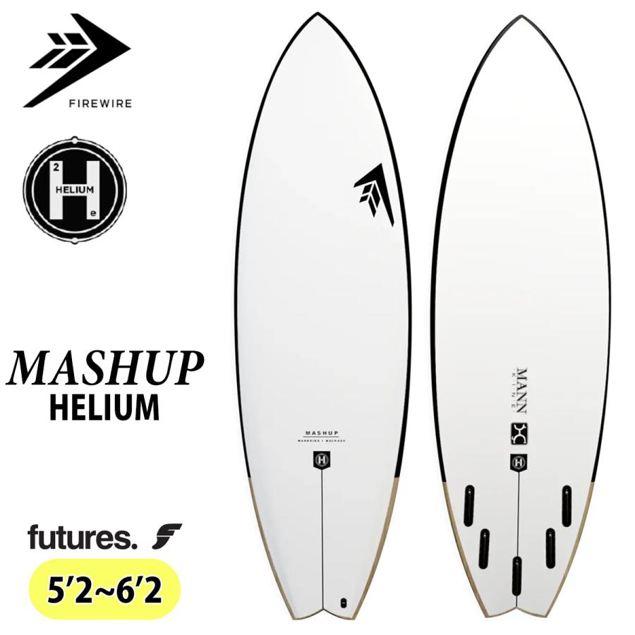 25 FIREWIRE ファイアーワイヤー Mashup Helium マッシュアップ