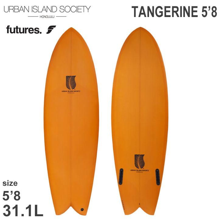 URBAN ISLAND SOCIETY TANGERINE タンジェリン 5'8 PU SURFBOARDS サーフボード 2022年モデル  日本正規品 :tangerine58:オーシャン スポーツ - 通販 - Yahoo!ショッピング