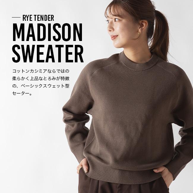 RYE TENDER ライテンダー マディソンセーター 110322500 MADISON 