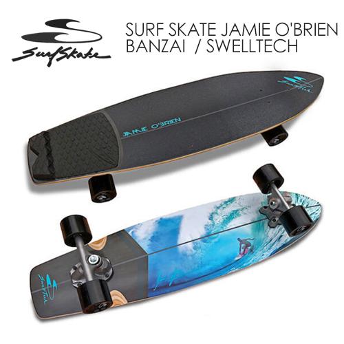 SURFSKATE サーフスケート サーフィン 陸上トレ スケートボード/SURF SKATE JAMIE O'BRIEN BANZAI SWELLTECH｜surfer