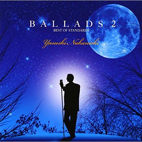 CD / 中西保志 バラッズ2〜ベスト・オブ・スタンダーズ