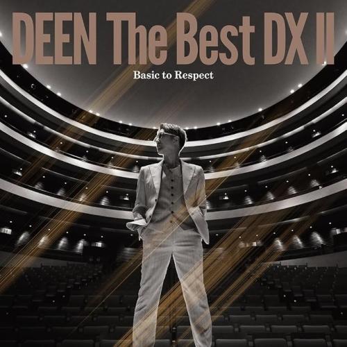 ▼CD/DEEN/DEEN The Best DX II 〜Basic to Respect〜 (CD+Blu-ray) (初回生産限定盤)