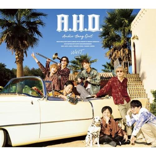 WEST. A.H.O. CD セット Blu-ray 3形態同時購入Blu-rayセット》A.H.O.-Audio Hang Out-(初回盤 A+