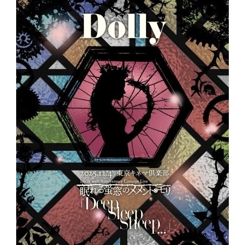 BD/Dolly/Dolly 20th Anniversary Concept Live「眠れる蛍窓のメメント