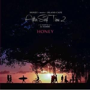 CD/DJ HASEBE/HONEY meets ISLAND CAFE After Surf Time2｜surpriseweb