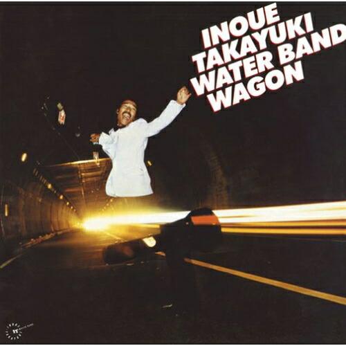 井上堯之／５ｔｈ・アルバム『ＷＡＴＥＲ　ＢＡＮＤ　ＷＡＧＯＮ』初ＣＤ化時商品 ソニーミュージック（Sony Music） CD/井上堯之/WATER BAND WAGON【P