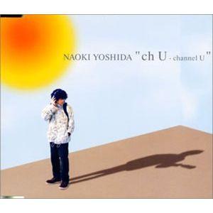 CD/吉田直樹/ch U - channel U｜surpriseweb