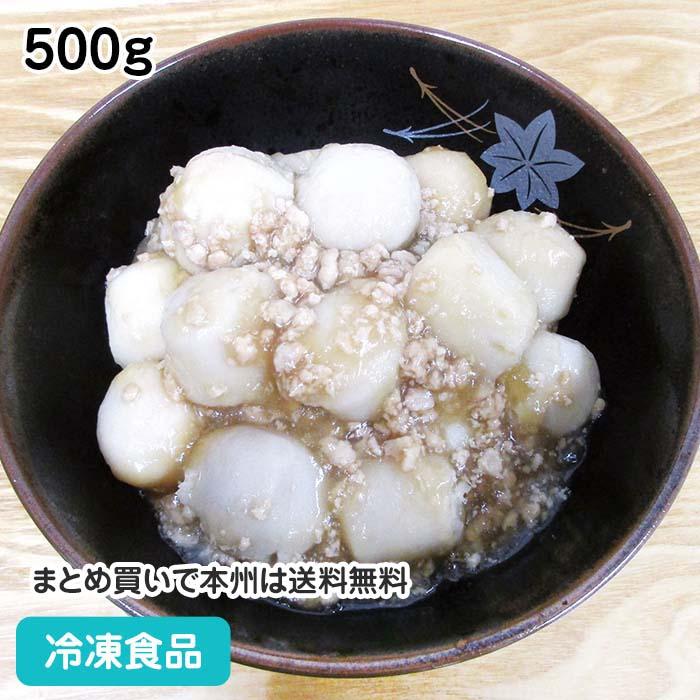 注目ショップ ブランドのギフト 冷凍食品 業務用 お通し 500g 里芋 鶏肉 210 里いも 突き出し さといもそぼろ煮 里いも
