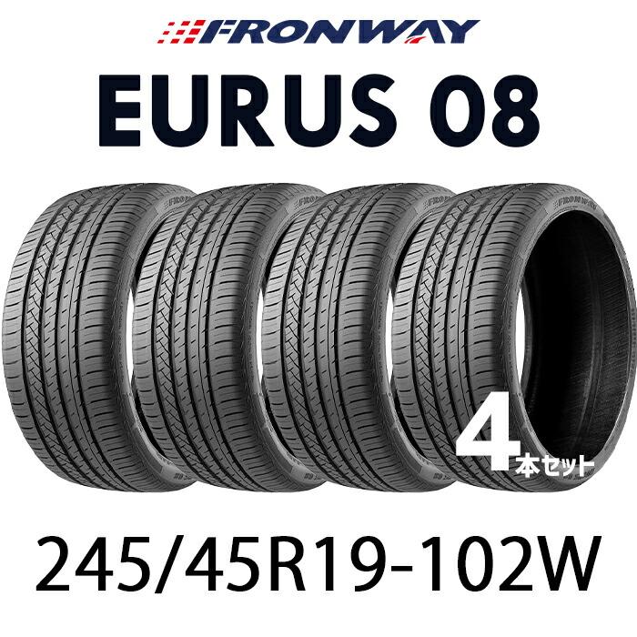 送料無料】サマータイヤ19インチ 245/45R19-102W FRONWAY EURUS08【4本  
