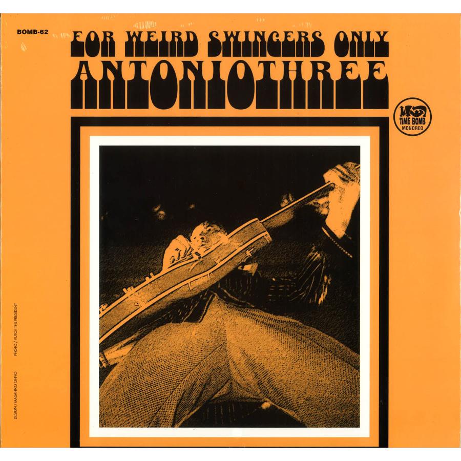 ANTONIO THREE (アントニオ・スリー) -For Weird Swingers Only (Japan