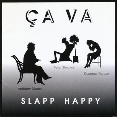 SLAPP HAPPY/Ca Va (1998/Reunion) (スラップ・ハッピー/German,UK,USA) | 