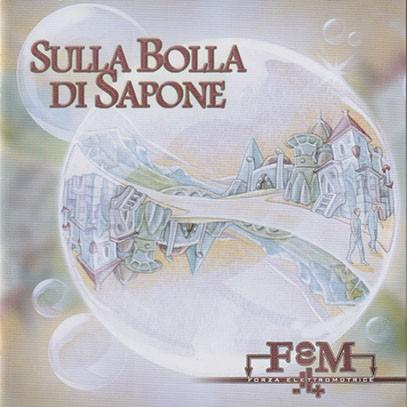 FEM(FORZA ELETTROMOTRICE)/Sulla Bolla Di Sapone (2014/1st) (フォルツァ・エレットロモトリーチェ/Italy) | 