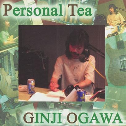 小川銀次(OGAWA GINJI)/Personal Tea(パーソナル・ティー) (2003) (Japan) | 