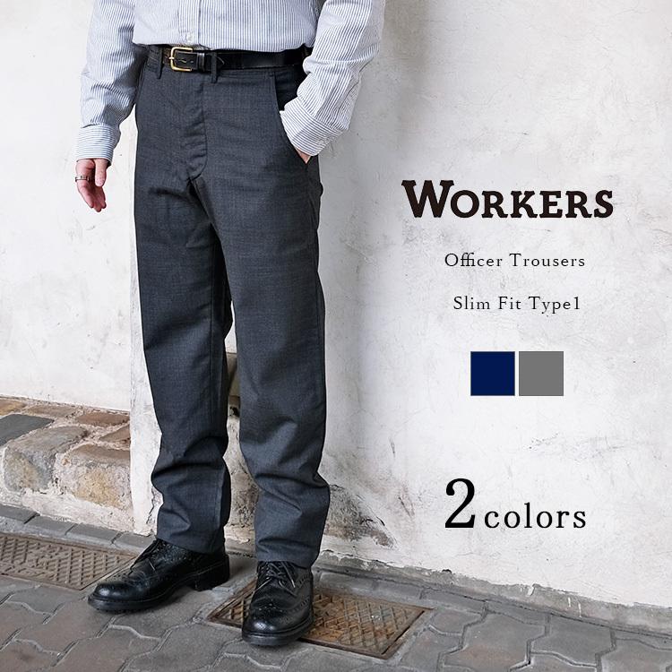 WORKERS Workers ワーカーズ Officer Trousers Slim Fit Type1 WORKERS Workers ワーカーズ Officer Trousers Slim Fit Type1