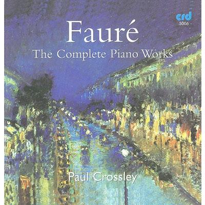 ポール・クロスリー Faure: Complete Piano Works CD-R | 