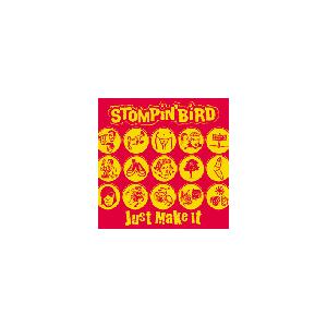 Stompin' Bird JUST MAKE IT CD | 