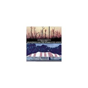 Original Soundtrack Jim White Presents Music From Searching For The Wrong-Eyed Jesus CD | 
